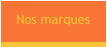 Nos marques